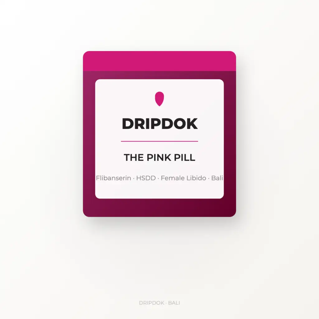 DRIPDOK Pink Pill Flibanserin box - female libido HSDD treatment Bali